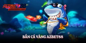 bắn cá vàng azbet88