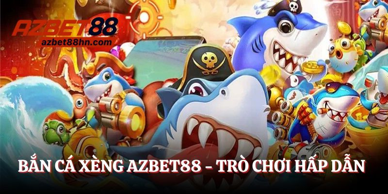 Bắn cá vàng Azbet88 - trò chơi săn mồi kinh điển
