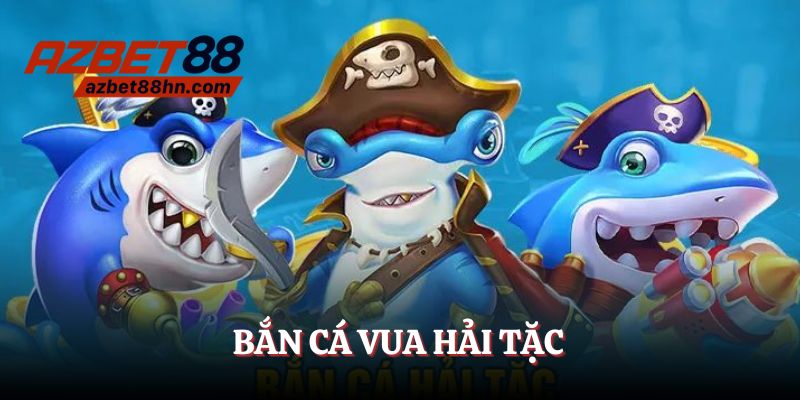 bắn cá vua hải tặc