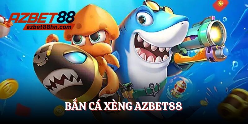 bắn cá xèng azbet88