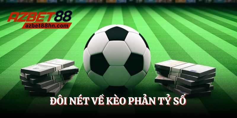 Bạn cần dự đoán tỷ số ngược lại so với kết quả cuối trong kèo phản tỉ số