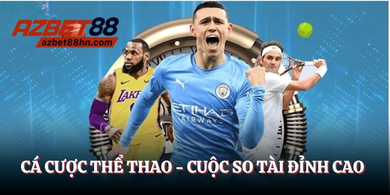 Cá cược thể thao - Đem đến các cuộc so tài đỉnh cao
