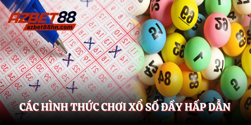 Các hình thức chơi xổ số đầy hấp dẫn