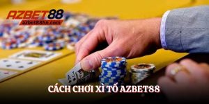cách chơi xì tố azbet88