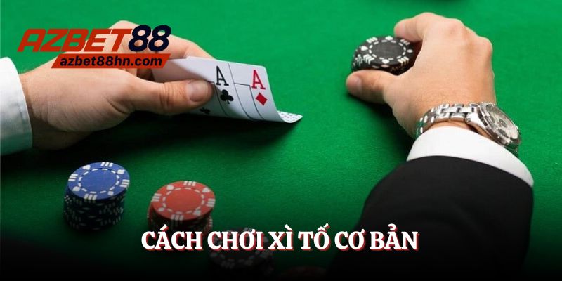 Cách chơi xì tố Azbet88 cơ bản cho tân binh