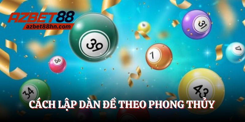 Cách lập dàn đề theo phong thủy có thể mang lại may mắn cho bạn