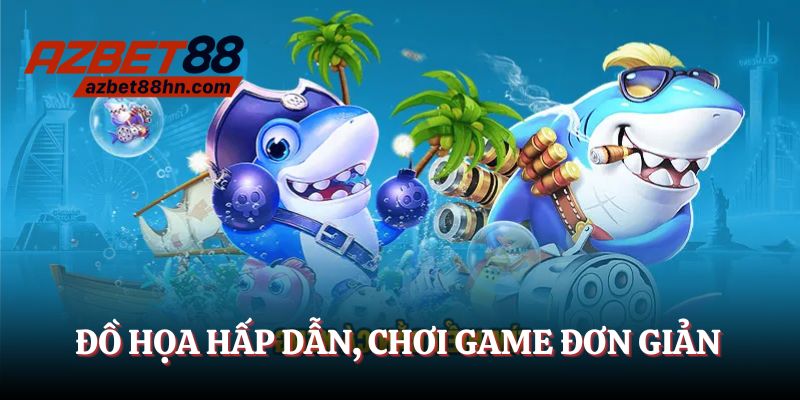 Đồ họa hấp dẫn, gameplay đơn giản