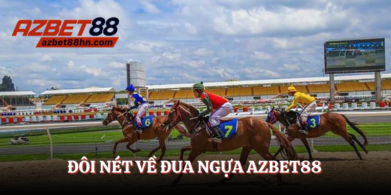 Đua ngựa Azbet88 - Sàn đấu đầy hấp dẫn, hồi hộp