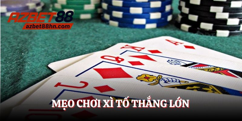 Học mẹo chơi xì tố thắng lớn cho tân binh