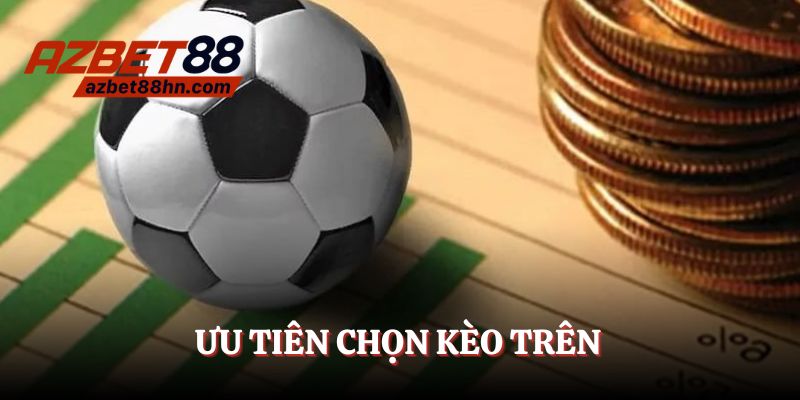 Lựa chọn kèo trên sẽ có tỷ lệ thắng cao hơn tại kèo châu Âu