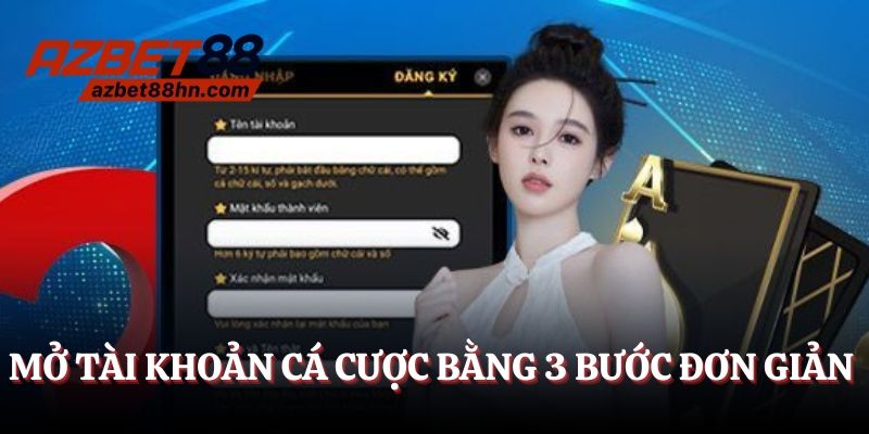 Mở tài khoản cá cược bằng 3 bước đơn giản 