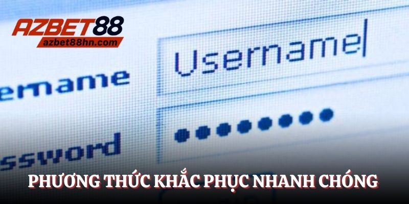 Phương thức khắc phục nhanh chóng khi gặp sự cố
