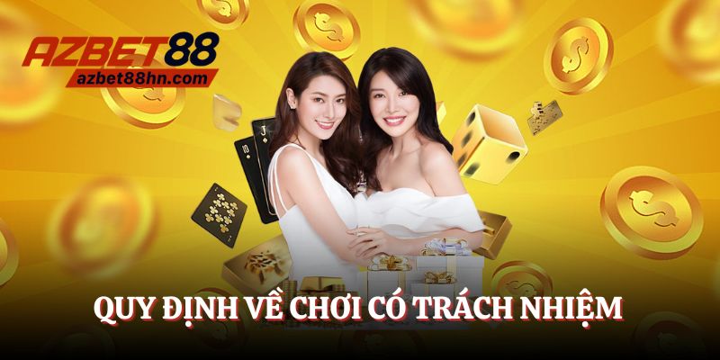 Quy định cần nắm trong chơi có trách nhiệm tại Azbet88