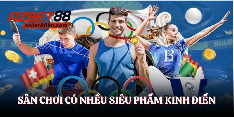 Sân chơi có nhiều siêu phẩm kinh điển