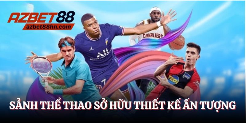 Sảnh thể thao Azbet88 sở hữu thiết kế ấn tượng 