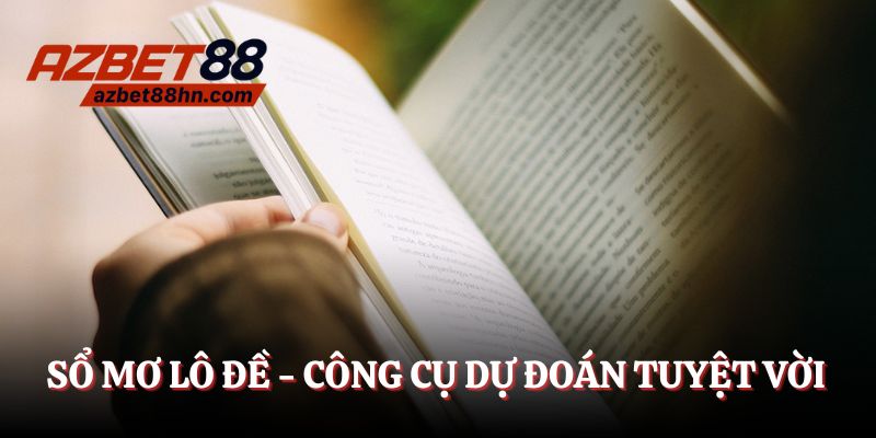 Sổ mơ lô đề - Công cụ tuyệt vời cho lô thủ