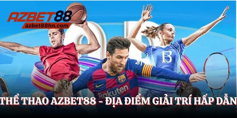 Thể thao Azbet88 - Địa điểm giải trí hấp dẫn 